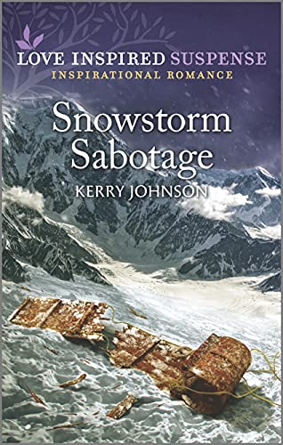 Stock image for Snowstorm Sabotage: An Uplifting Romantic Suspense (Love Inspired Suspense) for sale by Gulf Coast Books
