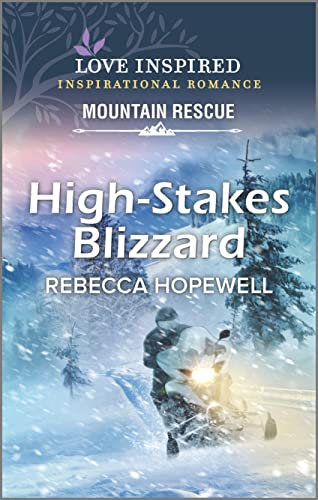 Stock image for High-Stakes Blizzard (Love Inspired: Mountain Rescue) for sale by SecondSale