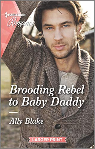 Imagen de archivo de Brooding Rebel to Baby Daddy (Harlequin Romance) a la venta por SecondSale