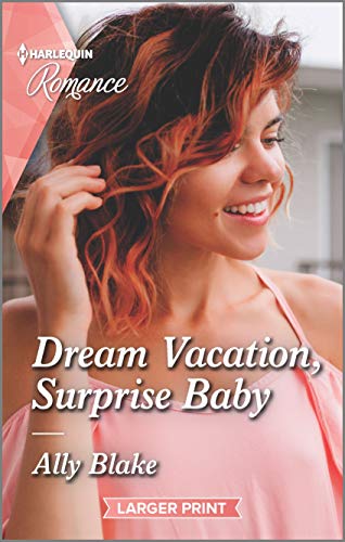 Imagen de archivo de Dream Vacation, Surprise Baby (A Fairytale Summer!, 3) a la venta por SecondSale