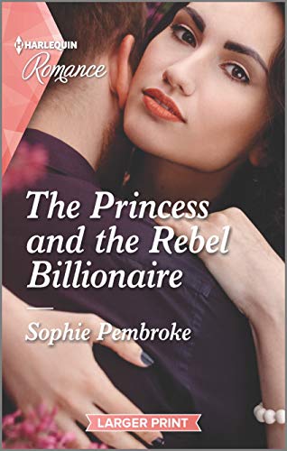 Stock image for The Princess and the Rebel Billionaire (Billion-Dollar Matches, 1) for sale by HPB-Diamond