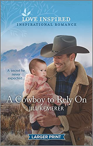 9781335567451: A Cowboy to Rely on (Love Inspired: Wyoming Ranchers, 2)