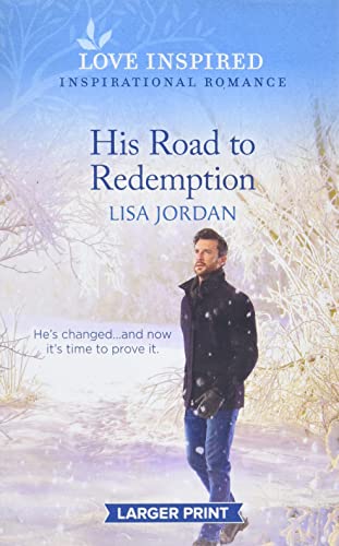 Imagen de archivo de His Road to Redemption: An Uplifting Inspirational Romance (Love Inspired) a la venta por HPB Inc.