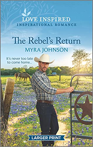 Beispielbild fr The Rebel's Return: An Uplifting Inspirational Romance (The Ranchers of Gabriel Bend, 2) zum Verkauf von Dream Books Co.