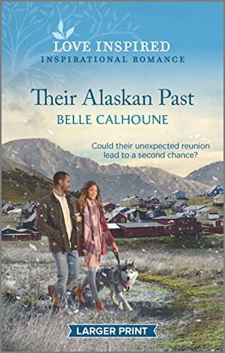 Stock image for Their Alaskan Past: An Uplifting Inspirational Romance (Home to Owl Creek, 5) for sale by Half Price Books Inc.