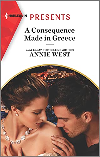 Stock image for A Consequence Made in Greece: An Uplifting International Romance (Harlequin Presents) for sale by Your Online Bookstore
