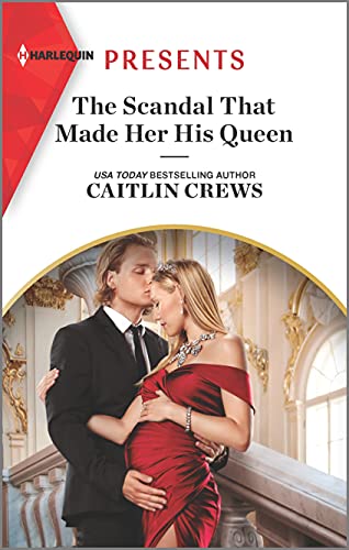 Stock image for The Scandal That Made Her His Queen: An Uplifting International Romance (Pregnant Princesses, 3) for sale by SecondSale