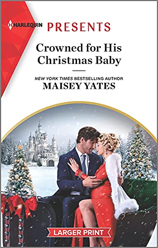 Stock image for Crowned for His Christmas Baby : An Uplifting International Romance for sale by Better World Books