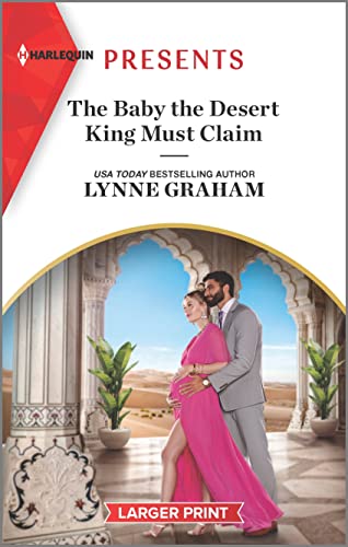 Imagen de archivo de The Baby the Desert King Must Claim (Harlequin Presents, 4089) a la venta por Half Price Books Inc.