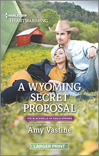 Stock image for A Wyoming Secret Proposal: A Clean Romance (The Blackwells of Eagle Springs, 2) for sale by SecondSale