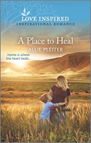 Stock image for A Place to Heal: An Uplifting Inspirational Romance (Love Inspired) for sale by SecondSale