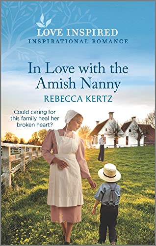 Beispielbild fr In Love with the Amish Nanny : An Uplifting Inspirational Romance zum Verkauf von Better World Books
