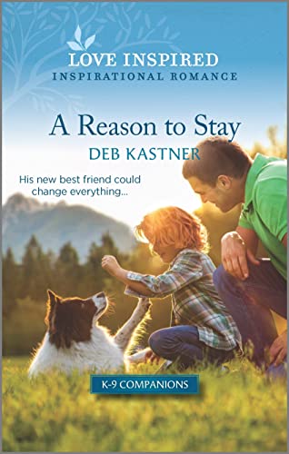 Beispielbild fr A Reason to Stay: An Uplifting Inspirational Romance (K-9 Companions, 9) zum Verkauf von SecondSale