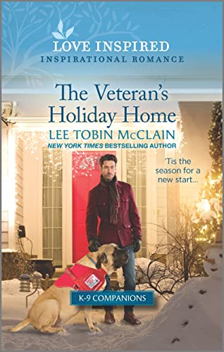 Stock image for The Veteran's Holiday Home: An Uplifting Inspirational Romance (K-9 Companions, 10) for sale by SecondSale