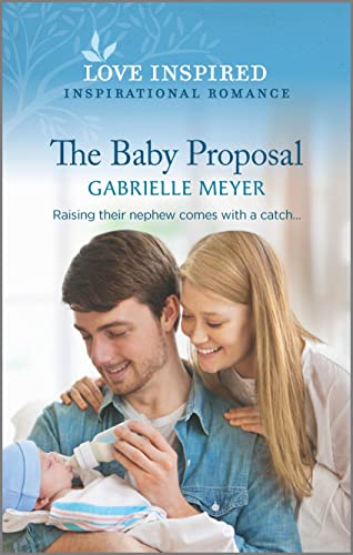 Beispielbild fr The Baby Proposal: An Uplifting Inspirational Romance (Love Inspired) zum Verkauf von SecondSale