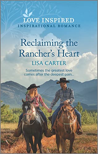9781335585462: Reclaiming the Rancher's Heart: An Uplifting Inspirational Romance (Love Inspired)