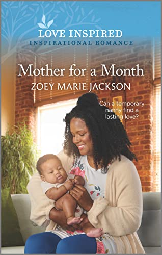 Beispielbild fr Mother for a Month: An Uplifting Inspirational Romance (Love Inspired) zum Verkauf von SecondSale