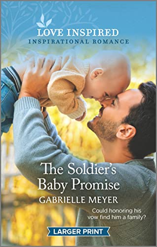 Stock image for The Soldier's Baby Promise: An Uplifting Inspirational Romance (Love Inspired) for sale by SecondSale