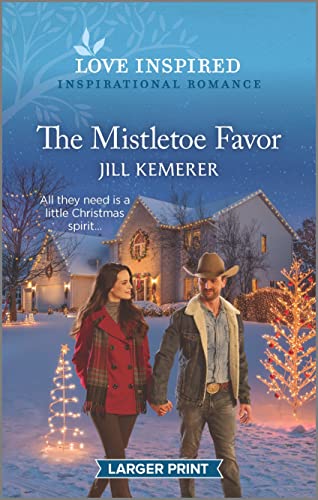 Stock image for The Mistletoe Favor: An Uplifting Inspirational Romance (Wyoming Ranchers, 3) for sale by SecondSale