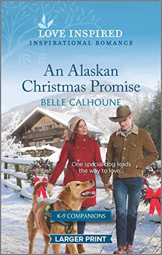 Stock image for An Alaskan Christmas Promise: An Uplifting Inspirational Romance (K-9 Companions, 11) for sale by SecondSale