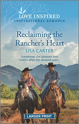 Imagen de archivo de Reclaiming the Rancher's Heart: An Uplifting Inspirational Romance (Love Inspired) a la venta por Once Upon A Time Books