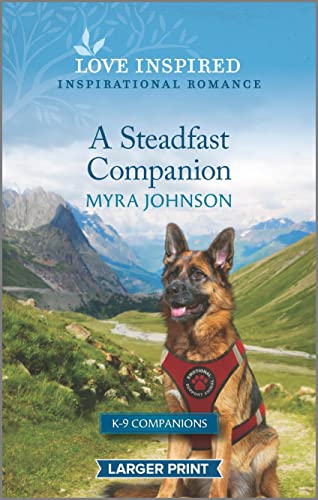 Stock image for A Steadfast Companion: An Uplifting Inspirational Romance (K-9 Companions, 12) for sale by Bookmonger.Ltd