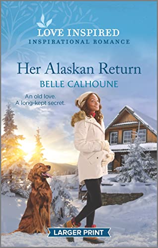 Stock image for Her Alaskan Return: An Uplifting Inspirational Romance (Serenity Peak, 1) for sale by SecondSale