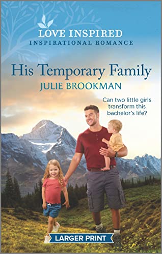Stock image for His Temporary Family: An Uplifting Inspirational Romance (Love Inspired) for sale by Bookmonger.Ltd
