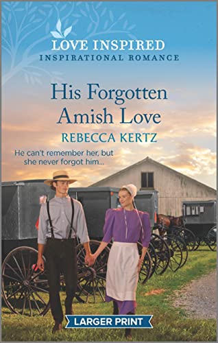 Beispielbild fr His Forgotten Amish Love : An Uplifting Inspirational Romance zum Verkauf von Better World Books