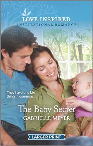 Stock image for The Baby Secret: An Uplifting Inspirational Romance (Love Inspired) for sale by More Than Words