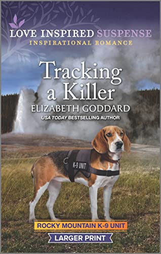 9781335587923: Tracking a Killer (Love Inspired Suspense: Rocky Mountain K-9 Unit, 6)