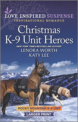 Stock image for Christmas K-9 Unit Heroes: A Holiday Romance Novel (Rocky Mountain K-9 Unit) for sale by Once Upon A Time Books