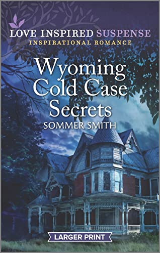 Imagen de archivo de Wyoming Cold Case Secrets (Love Inspired Suspense) a la venta por SecondSale