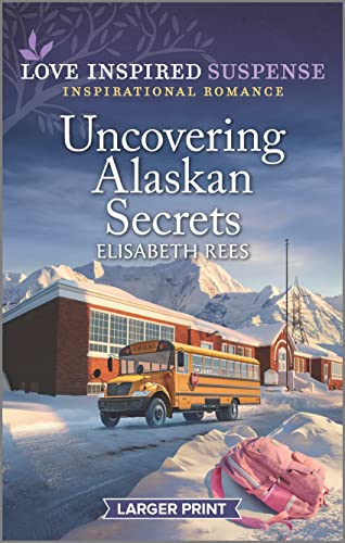 Stock image for Uncovering Alaskan Secrets (Love Inspired Suspense) for sale by SecondSale