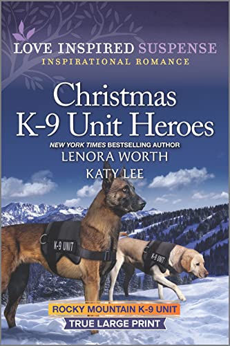 Stock image for Christmas K-9 Unit Heroes: A Holiday Romance Novel (Rocky Mountain K-9 Unit) for sale by Goodwill of Colorado