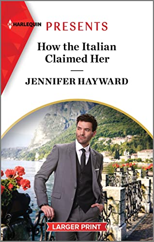 Stock image for How the Italian Claimed Her (Harlequin Presents, 4143) for sale by Half Price Books Inc.