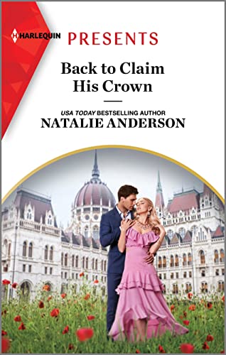 Beispielbild fr Back to Claim His Crown (Innocent Royal Runaways, 2) zum Verkauf von Gulf Coast Books