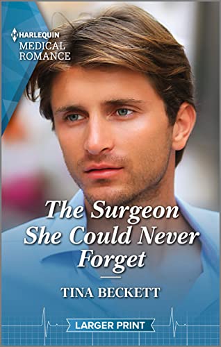 Beispielbild fr The Surgeon She Could Never Forget (Harlequin Medical Romance, California Nurse, 1335) zum Verkauf von Goodwill