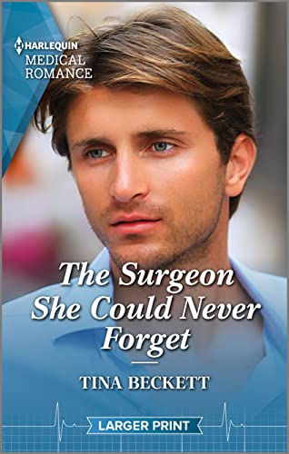 Stock image for The Surgeon She Could Never Forget (Harlequin Medical Romance, California Nurse, 1335) for sale by Goodwill