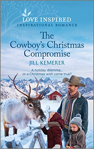 Stock image for The Cowboy's Christmas Compromise: An Uplifting Inspirational Romance (Wyoming Legacies, 1) for sale by SecondSale