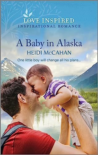 Imagen de archivo de A Baby in Alaska: An Uplifting Inspirational Romance (Home to Hearts Bay, 5) a la venta por SecondSale