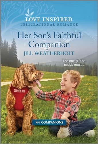 Beispielbild fr Her Son's Faithful Companion: An Uplifting Inspirational Romance (K-9 Companions, 21) [Mass Market Paperback] Weatherholt, Jill zum Verkauf von Lakeside Books