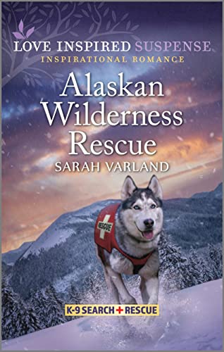 9781335597861: Alaskan Wilderness Rescue: 11 (Love Inspired Suspense: K-9 Search and Rescue)
