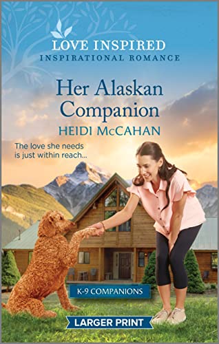 Stock image for Her Alaskan Companion: An Uplifting Inspirational Romance (K-9 Companions, 15) for sale by Orion Tech