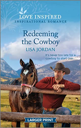 9781335598370: Redeeming the Cowboy: An Uplifting Inspirational Romance: 2 (Love Inspired: Stone River Ranch)