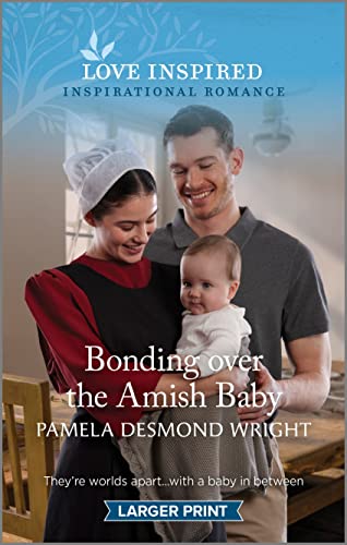 Imagen de archivo de Bonding over the Amish Baby: An Uplifting Inspirational Romance (Love Inspired) a la venta por Red's Corner LLC
