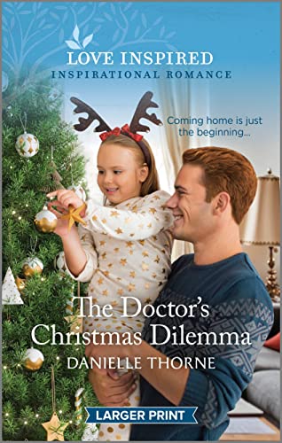Beispielbild fr The Doctor's Christmas Dilemma: An Uplifting Inspirational Romance (Love Inspired) zum Verkauf von Once Upon A Time Books