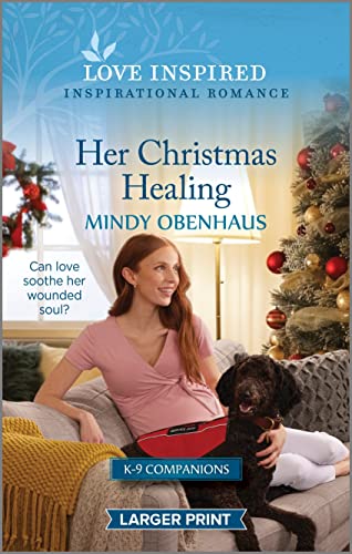 Stock image for Her Christmas Healing: An Uplifting Inspirational Romance (K-9 Companions, 17) for sale by SecondSale