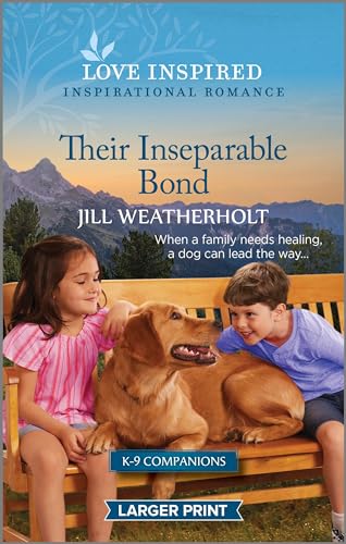 Stock image for Their Inseparable Bond: An Uplifting Inspirational Romance (K-9 Companions, 19) for sale by SecondSale