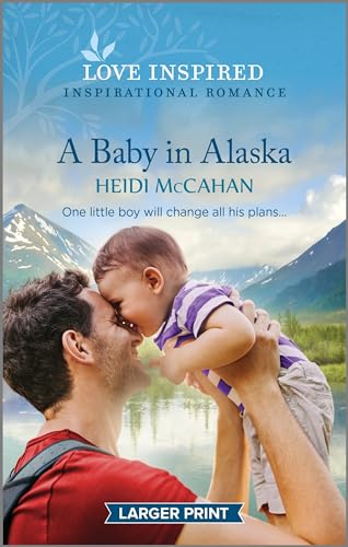 Stock image for A Baby in Alaska: An Uplifting Inspirational Romance (Home to Hearts Bay, 5) for sale by Gulf Coast Books